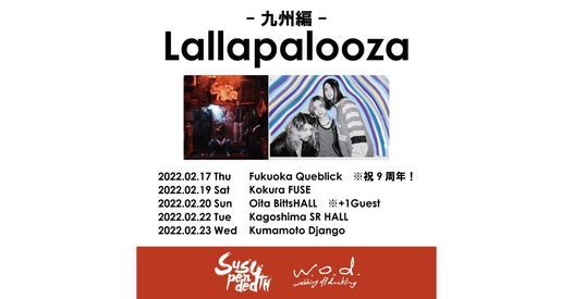 Queblick 祝9周年 Lallapalooza 九州編 福岡 Live House Queblick Queblick Fukuoka February 17 22 Allevents In