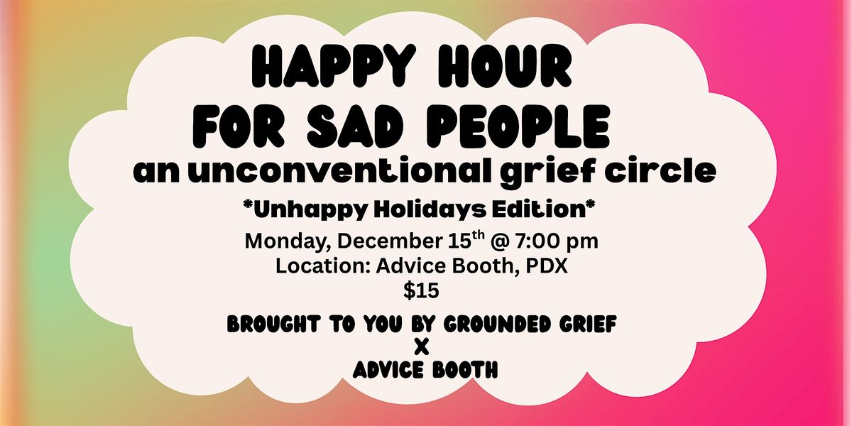 Happy Hour for Sad People: an Unconventional Grief Circle, 15 December | Event in Portland | AllEvents