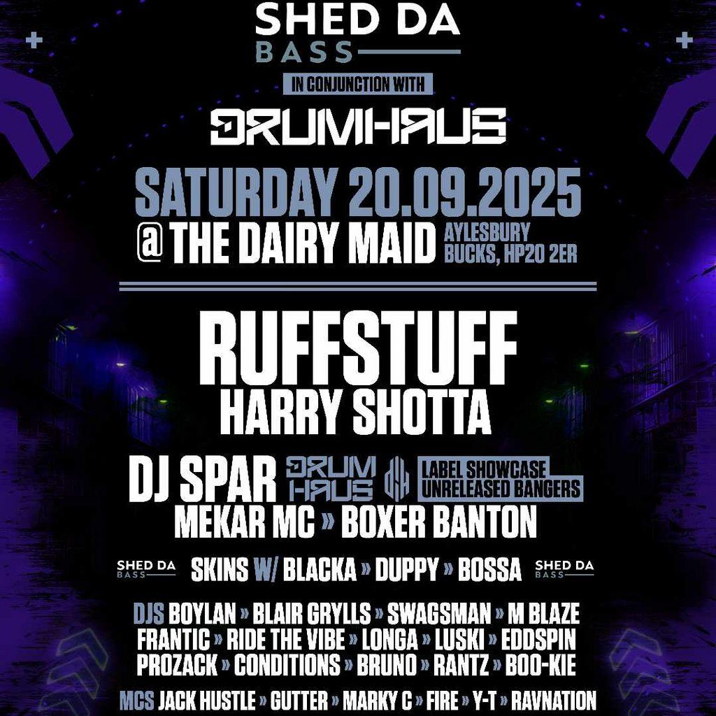 Shed Da Bass In Conjunction With DrumHaus, 20 September | Event in Aylesbury | AllEvents