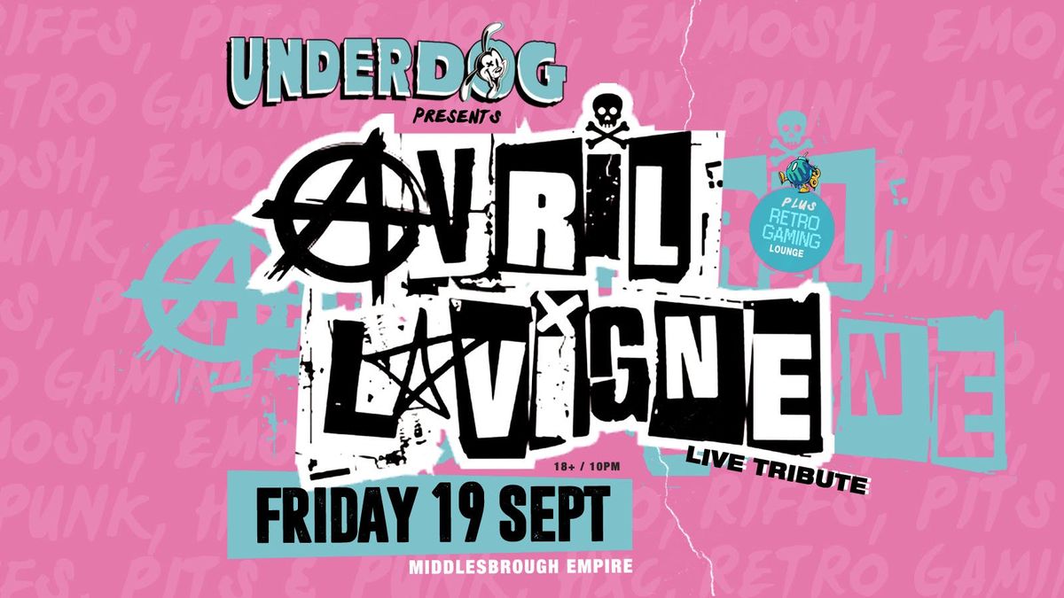 Underdog presents Avril Lavigne (live tribute), 19 September | Event in Middlesbrough | AllEvents