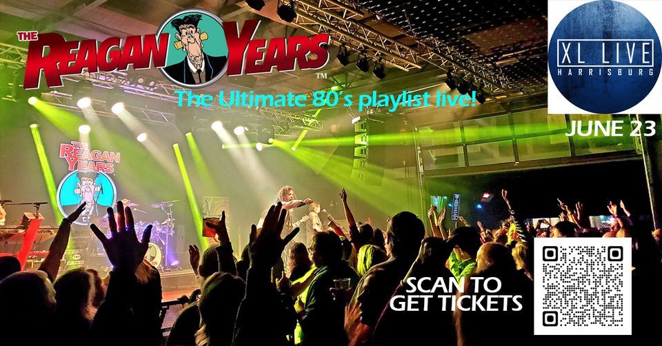 The Reagan Years 80s Time Of Your Life at XL LIVE in Harrisburg, PA on