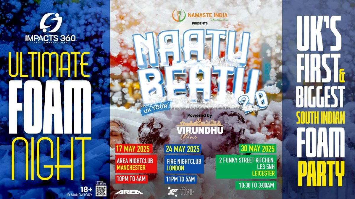 Leicester - NAATU BEATU 2.0 (UK'S FIRST AND BIGGEST SOUTH INDIAN FOAM PARTY) , 30 May | Event in Leicester