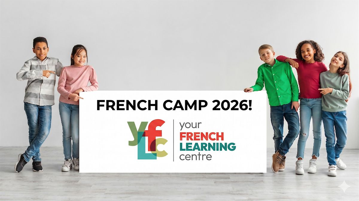 French Camp :Grades 7-8 (Morning session) NO prior French required