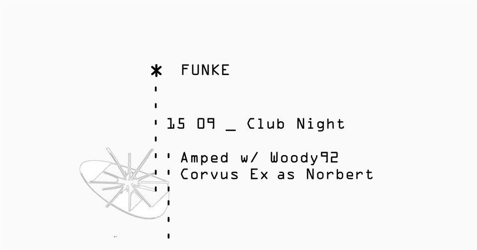 Funke_Amped w/ Woody92, Corvus Ex as Norbert, Funke, Gent, 15 September