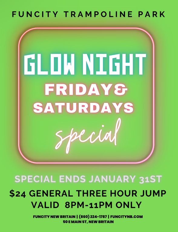 Glow night Saturday , Funcity Trampoline Park New Britain, January 20