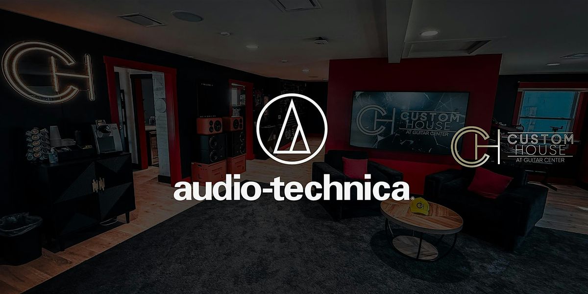 Audio-Technica at Custom House, 4 December | Event in Nashville | AllEvents
