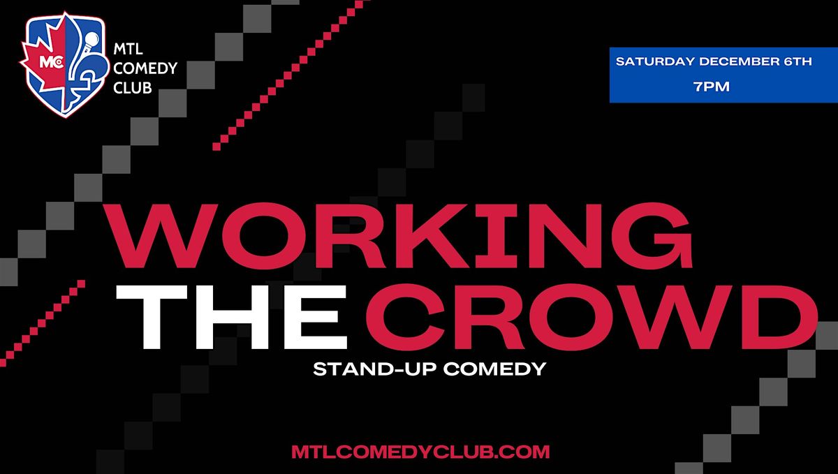 Working the Crowd – Stand-Up Comedy in Montreal, Saturday December 6th | Event in Montréal | AllEvents