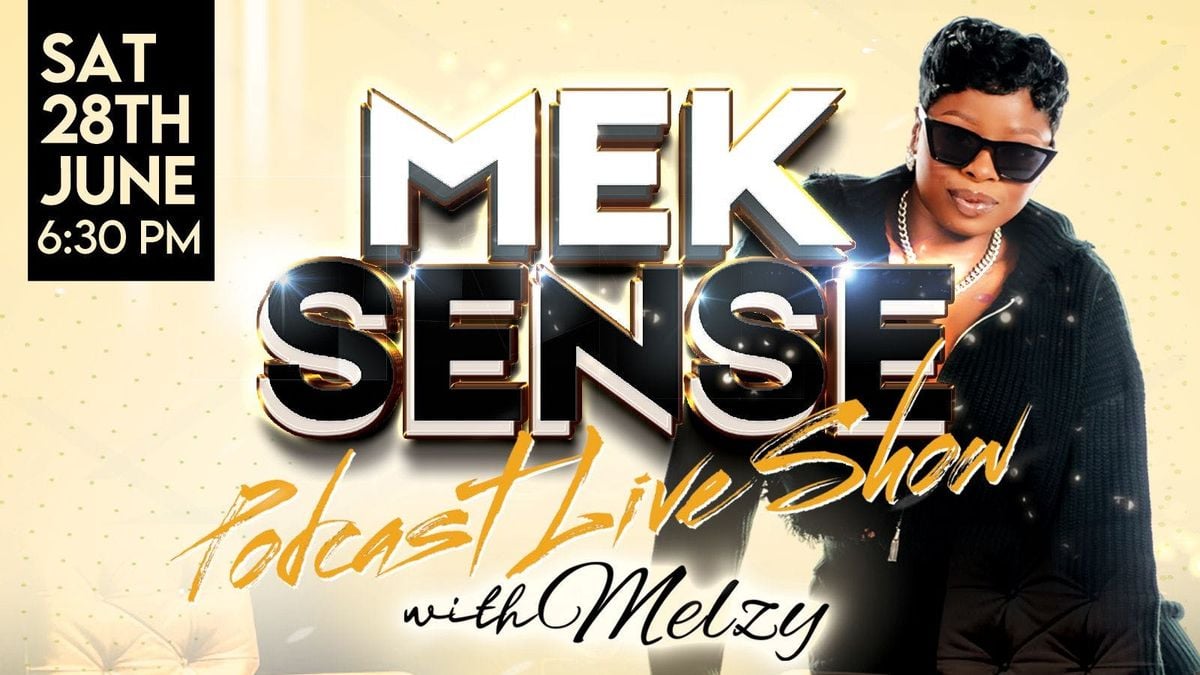Mek Sense with Melzy : The Podcast Live Show , 28 June | Event in Birmingham | AllEvents