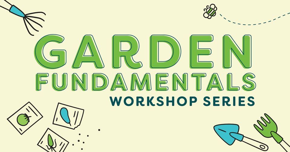 Garden Fundamentals Series, Salt Lake City Public Library