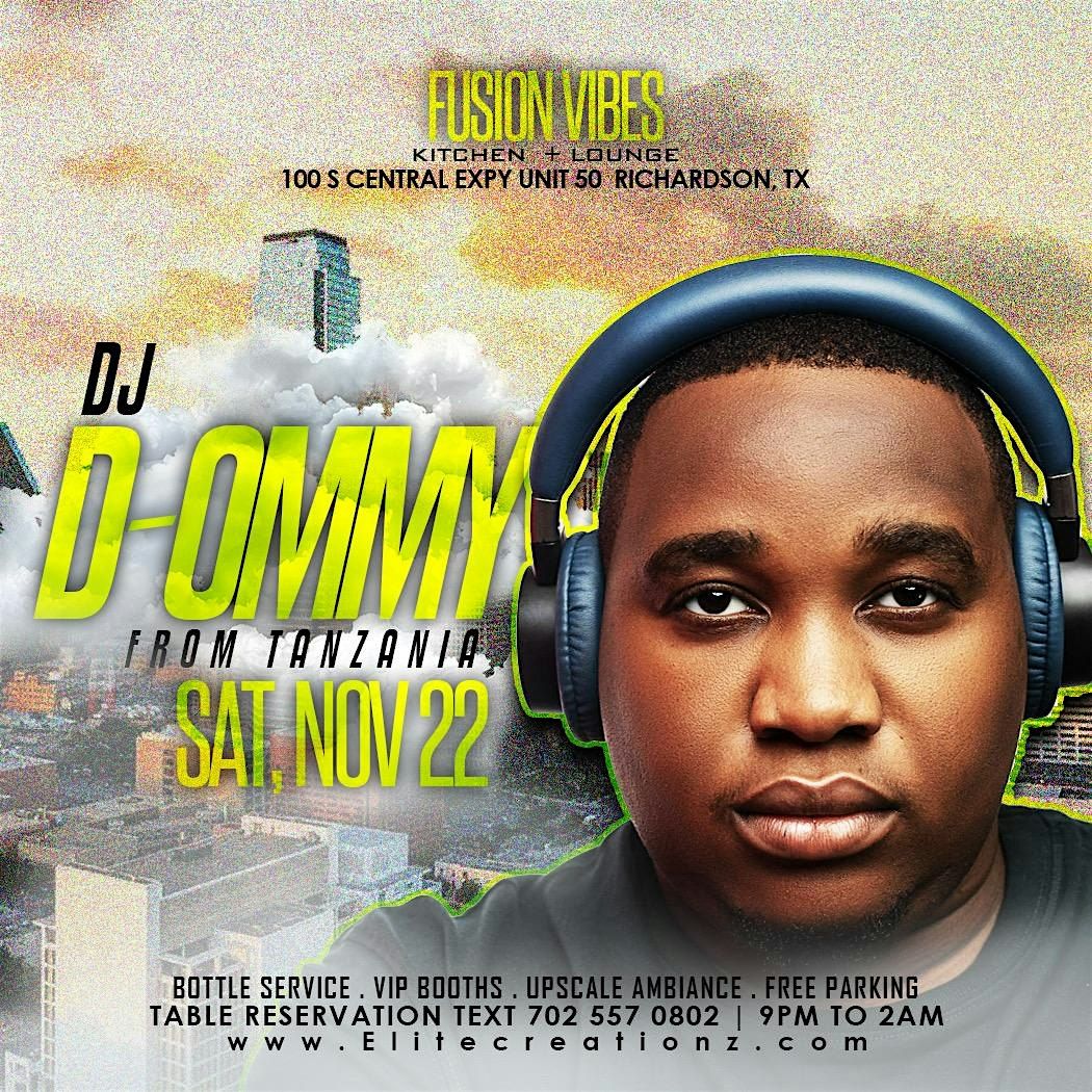 DJ D-OMMY LIVE AT FUSION VIBES KITCHEN + LOUNGE :- SAT, NOV 22ND, 22 November | Event in Richardson | AllEvents