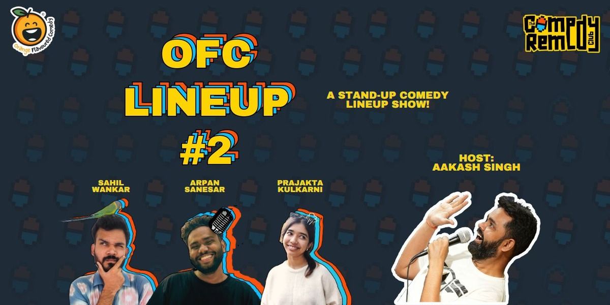 OFC LINE-UP - A Stand-up Comedy Line-up Show, The Comedy Remedy Club ...