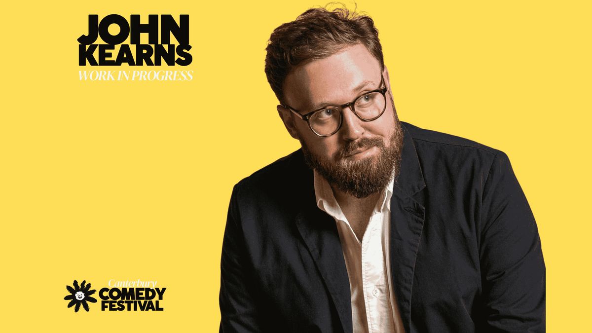 John Kearns: Work In Progress, 11 July | Event in Canterbury | AllEvents