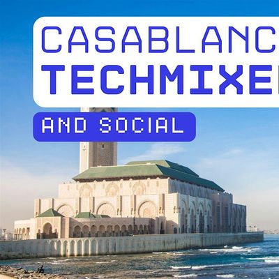 Casablanca Tech Mixer and Social (Tech / AI / Data / IT) ✨