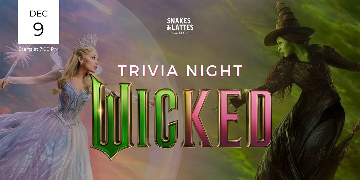 Wicked Trivia Night - Snakes & Lattes College, 9 December | Event in Toronto | AllEvents