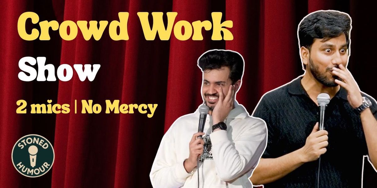 Crowdwork Show ft. Vishal & Lakshay, 28 June | Event in New Delhi | AllEvents