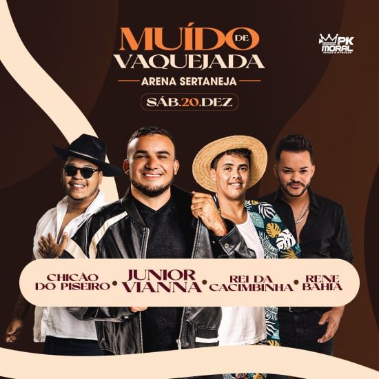 Show Muído de Vaquejada com Junior Vianna, Chicão do Piseiro, Rei da Cacimbinha e Rene Bahia no Arena, 20 December