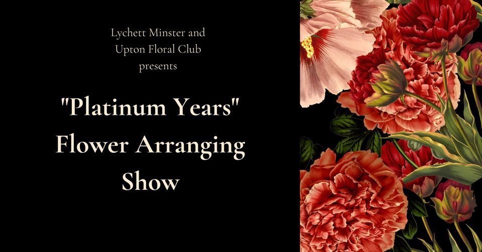 Platinum Years" Flower Arranging Show, Upton Country Park, Poole, May