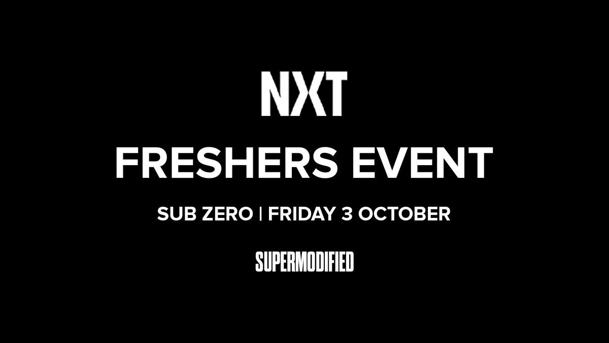 NXT FRESHERS EVENT - ESSEX , 3 October | Event in Colchester | AllEvents