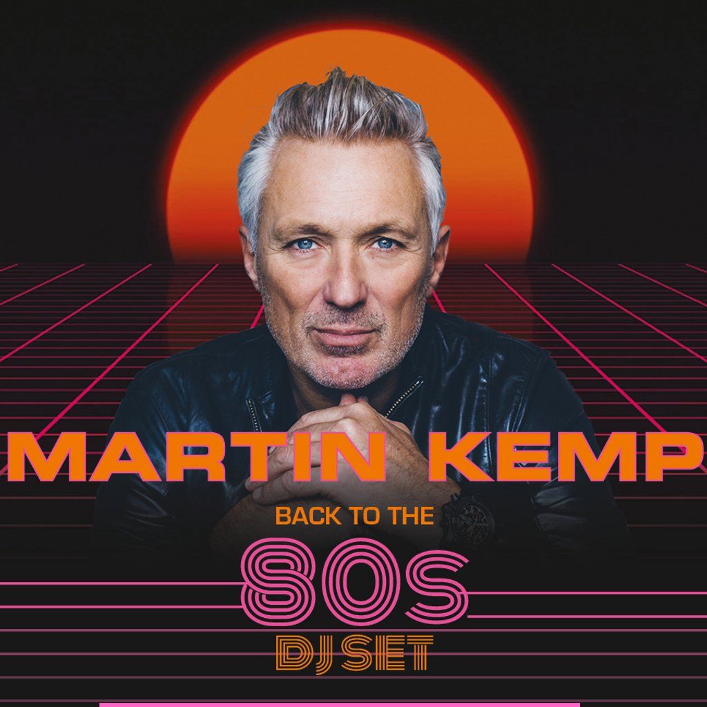 Martin Kemp Back to The 80's DJ Set, 14 November | Event in Oldham | AllEvents