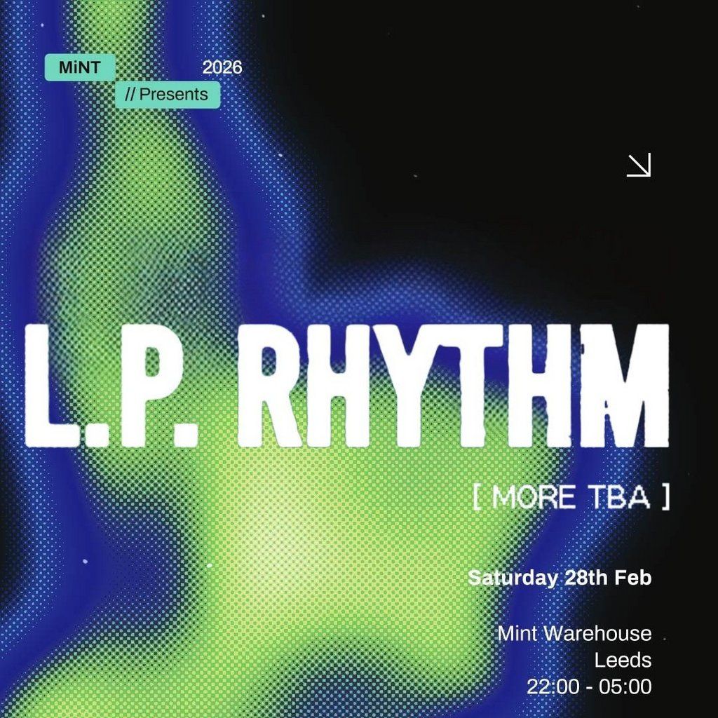Mint Presents L.p. Rhythm [Headline Tour], 28 February | Event in Leeds | AllEvents