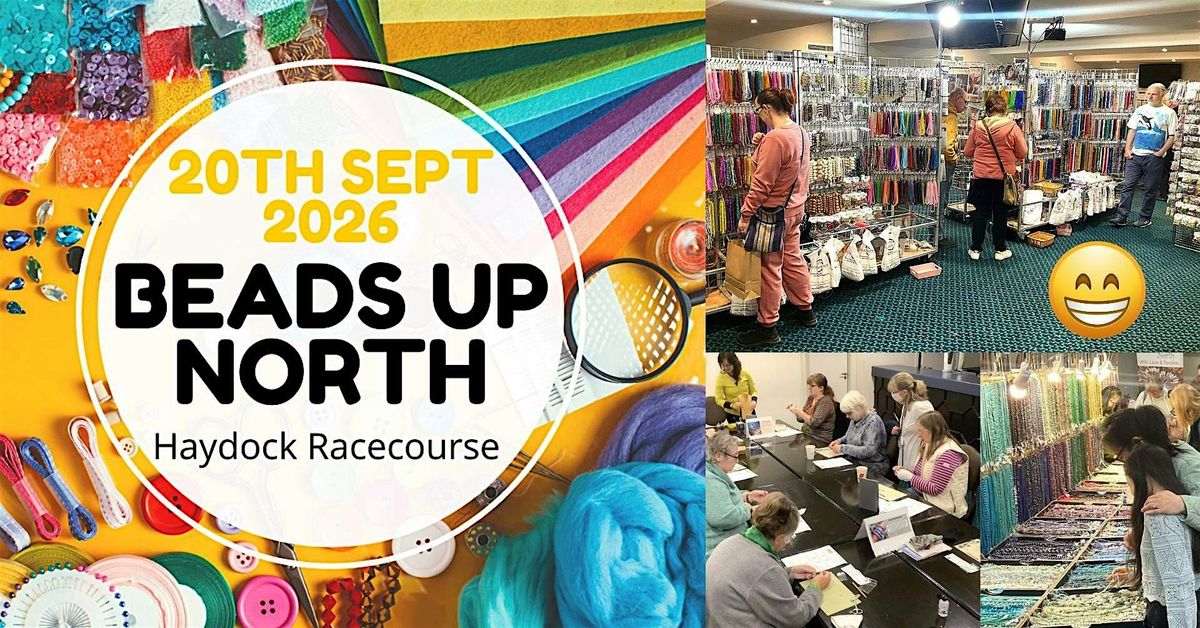 Beads Up North Craft Fair - Haydock Racecourse Sunday 20th September ...