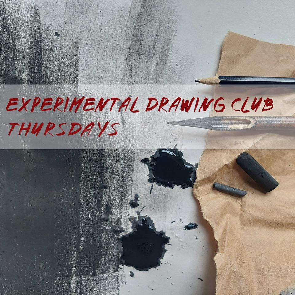Experimental Drawing Club Thursdays , Unit 6 St Works