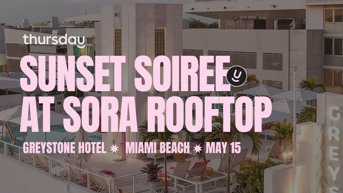 Thursday | Sora Rooftop at Hotel Greystone 🌅 Singles Sunset Soiree | Miami Beach, 15 May | Event in Miami Beach