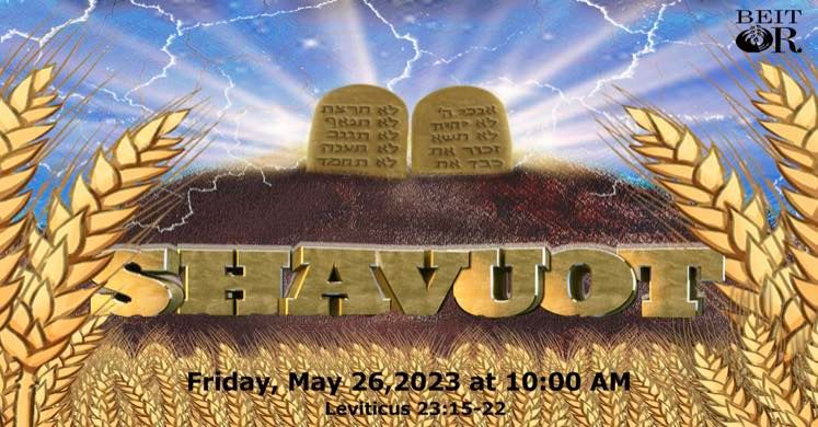 SHAVUOT, Beit Or The House of Light Messianic, Forney, May 26 2023