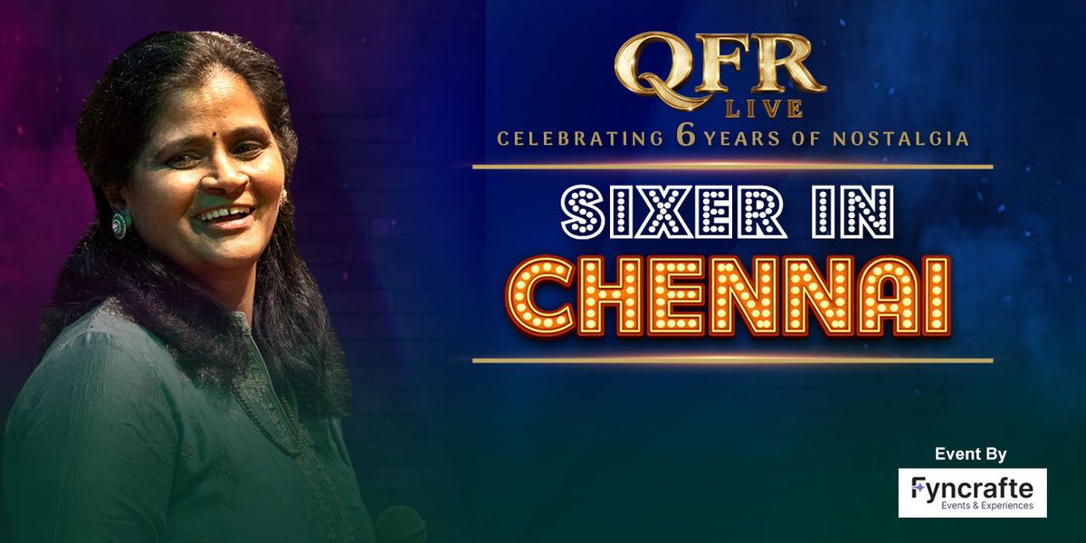QFR Live - Sixer in Chennai