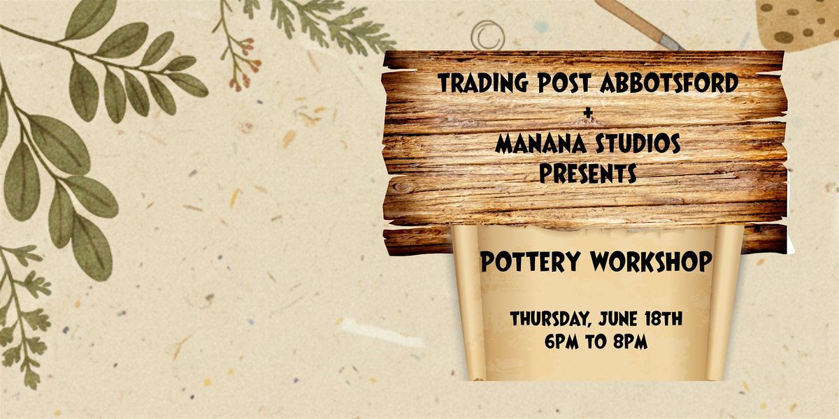 Handbuild Pottery Workshop at Trading Post Abbotsford