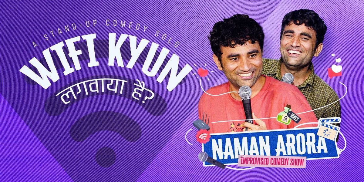 Wifi kyun lagwaya hai by Naman Arora, 29 November | Event in Mumbai | AllEvents