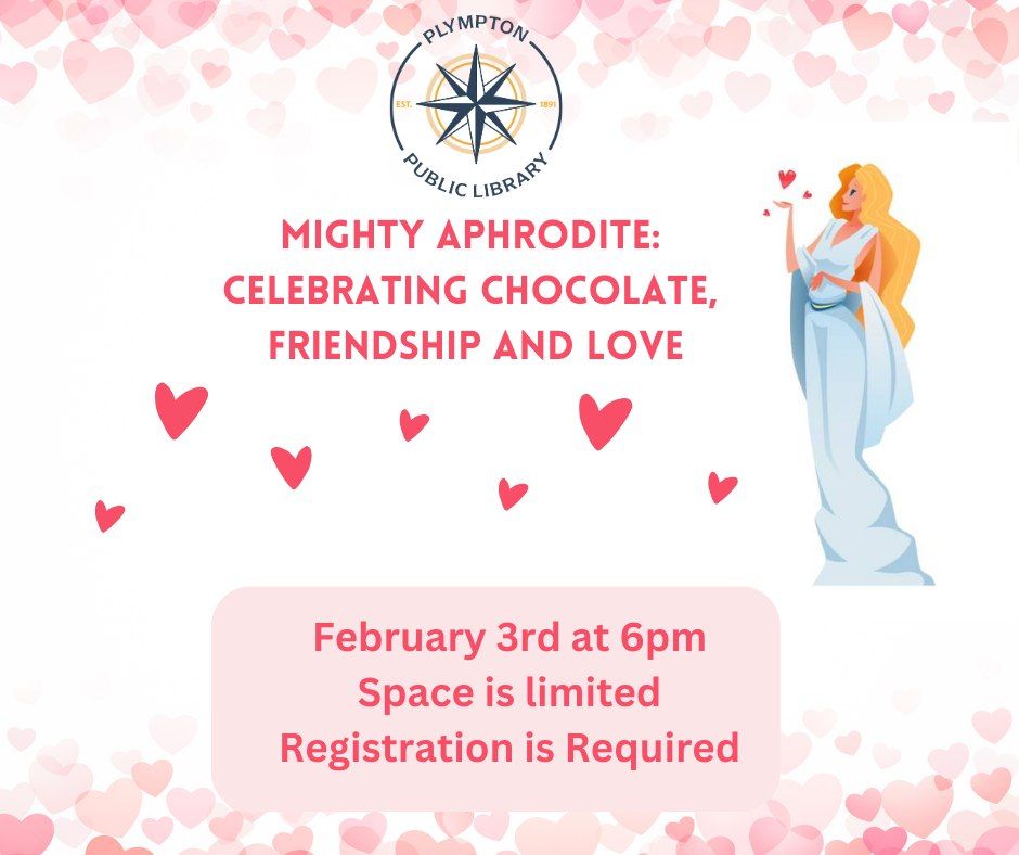 Mighty Aphrodite Celebrating Chocolate, Friendship and Love, Plympton