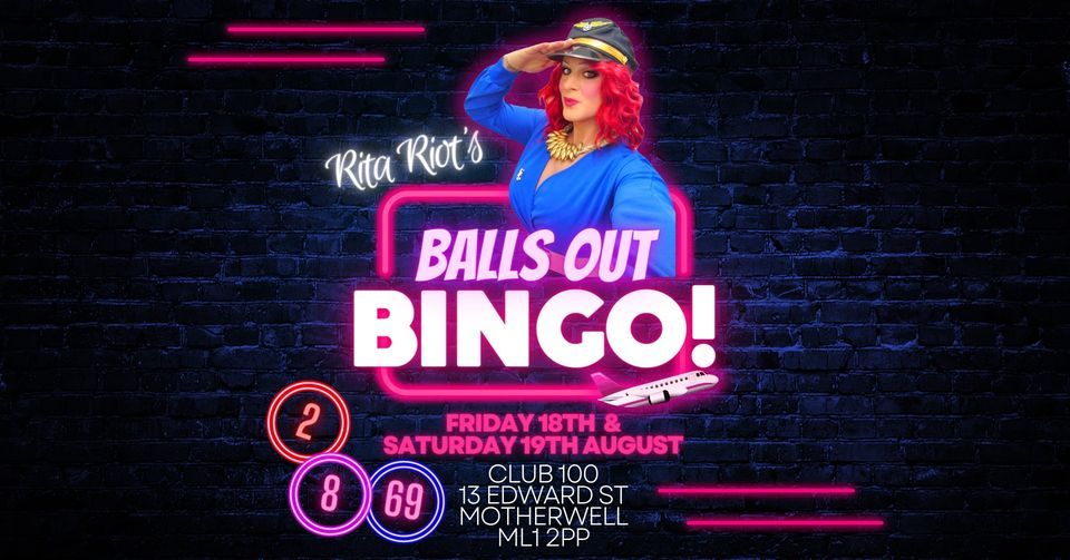 RITA RIOTS BALLS OUT BINGO Club100 Motherwell Larkhall August 18 To rita-riots-balls-out-bingo-club100-motherwell-larkhall-august-18-to