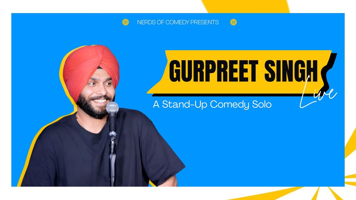 Gurpreet Singh Live : A Stand Up Comedy Solo Show