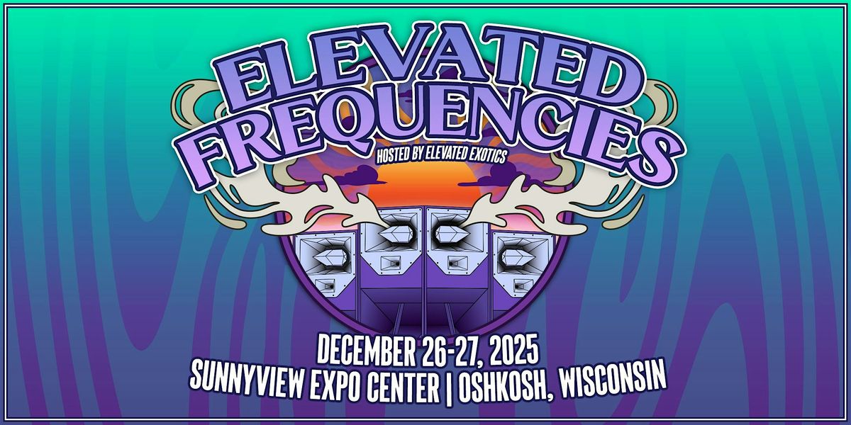 Elevated Frequencies 2025, 26 December | Event in Oshkosh | AllEvents