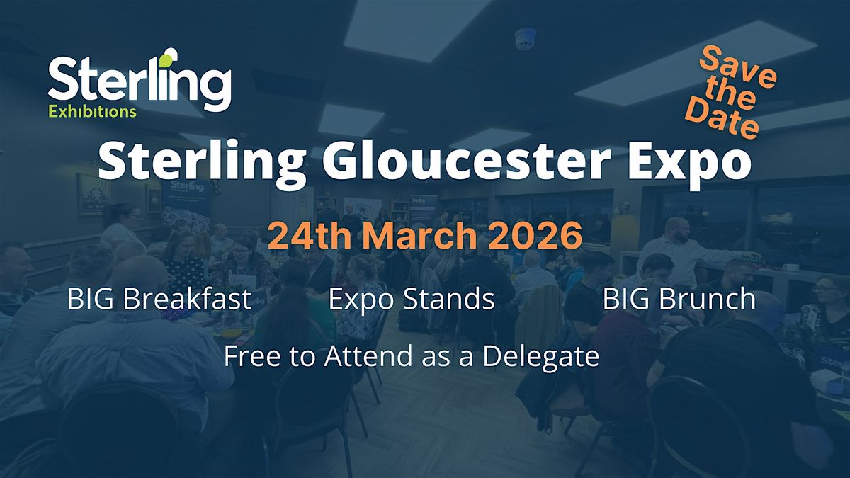 Delegate Ticket for Sterling Gloucestershire Expo -  24th March 2026, 24 March | Event in Gloucester | AllEvents