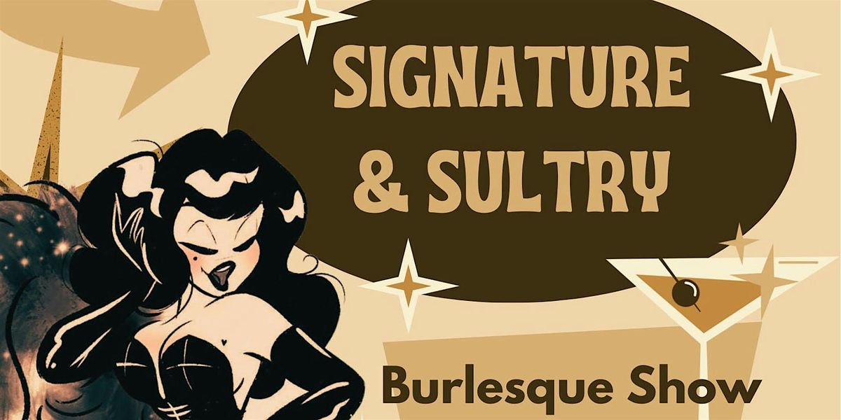 Signature & Sultry Burlesque Show