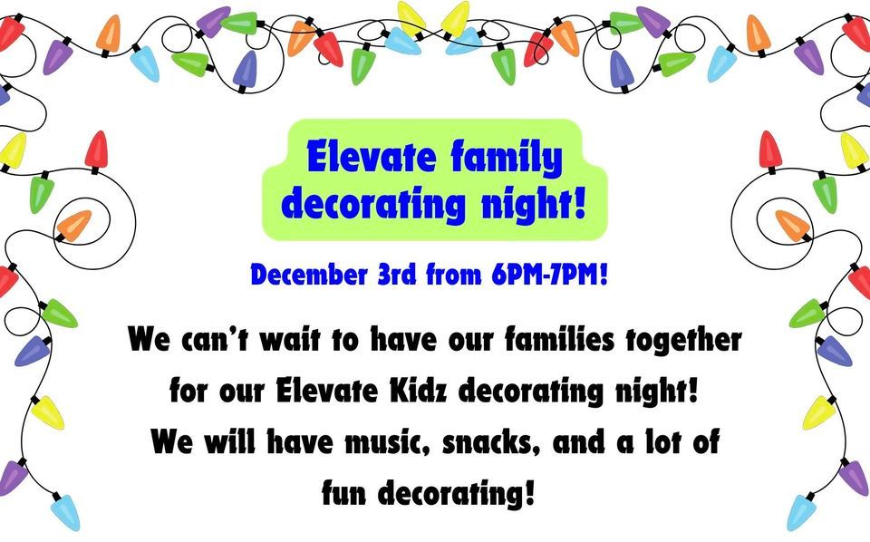 Elevate Kidz Family Decorating Party, 1100 The First Church Road