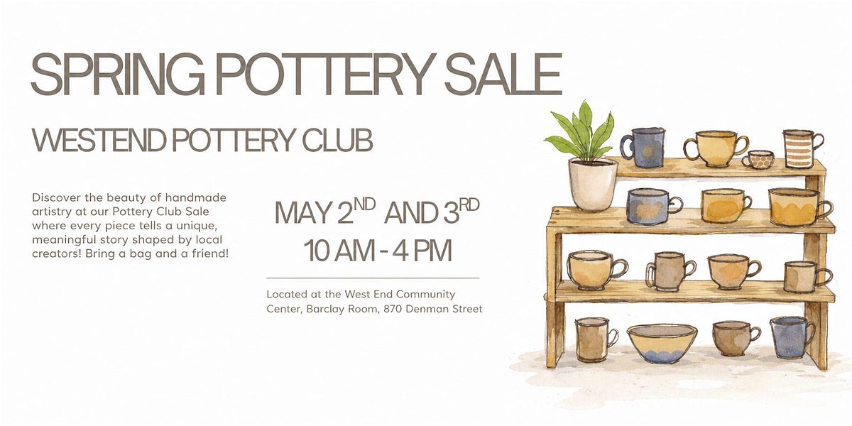 Spring Pottery Market - FREE entry!, West End Community Centre ...