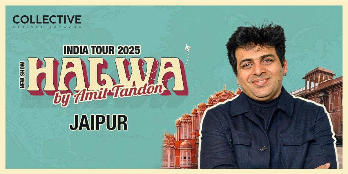 Halwa by Amit Tandon Jaipur, 28 June | Event in Jaipur | AllEvents