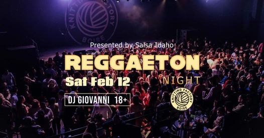 Boise Christmas Concerts 2022 Reggaeton Night, Knitting Factory [Boise], February 12 2022 | Allevents.in