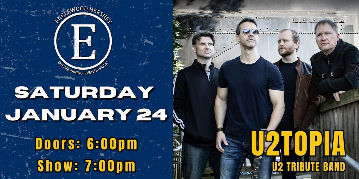 U2TOPIA Returns to Englewood Hershey!, 24 January | Event in Hummelstown | AllEvents