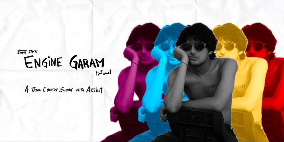 Engine Garam Comedy Trial Show by Akshat, 6 September | Event in Goa | AllEvents