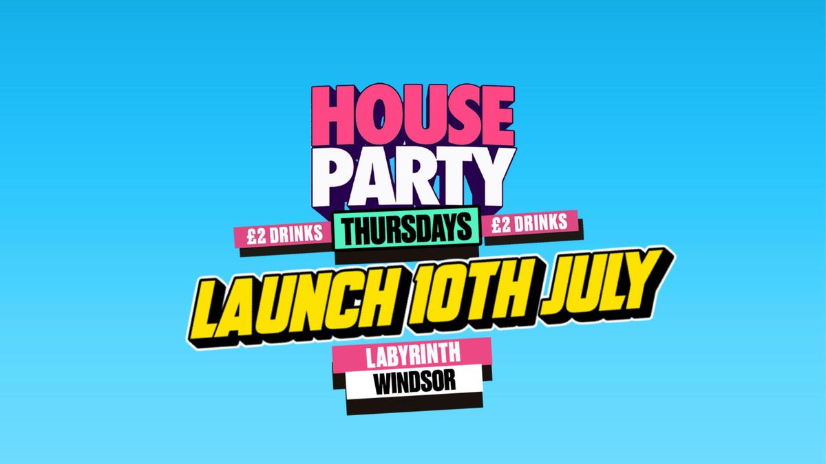House Party Thursdays - 10th July - Labyrinth Windsor, 10 July | Event in Windsor | AllEvents