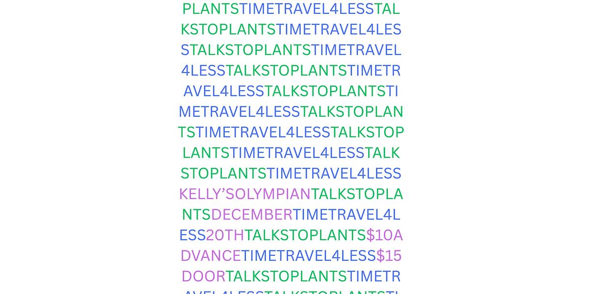 TIME TRAVEL 4 LESS, with TALKS TO PLANTS, 20 December | Event in Portland | AllEvents