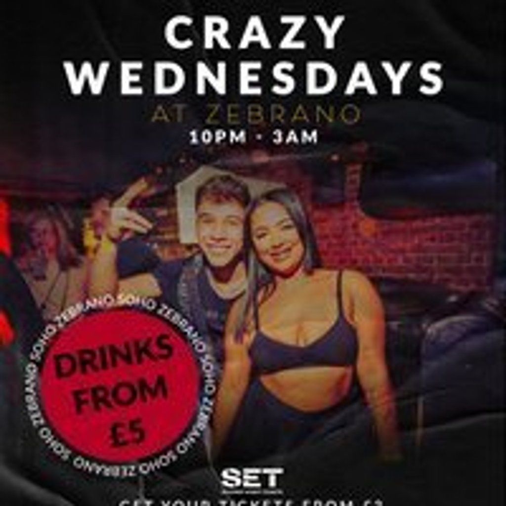 Crazy Wednesdays @ Zebrano Soho - Every Wednesday | Event in London | AllEvents