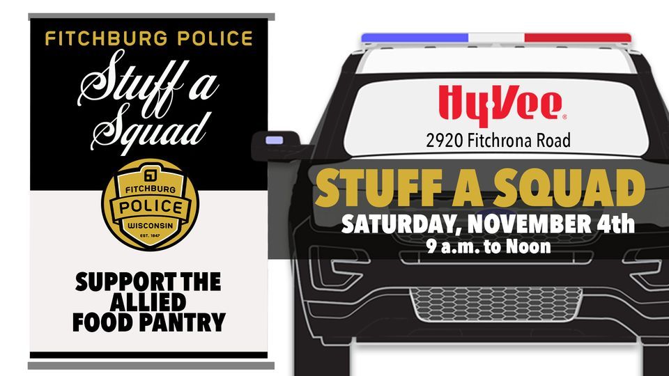 Fitchburg Police Stuff a Squad West, HyVee (2920 Fitchrona Rd