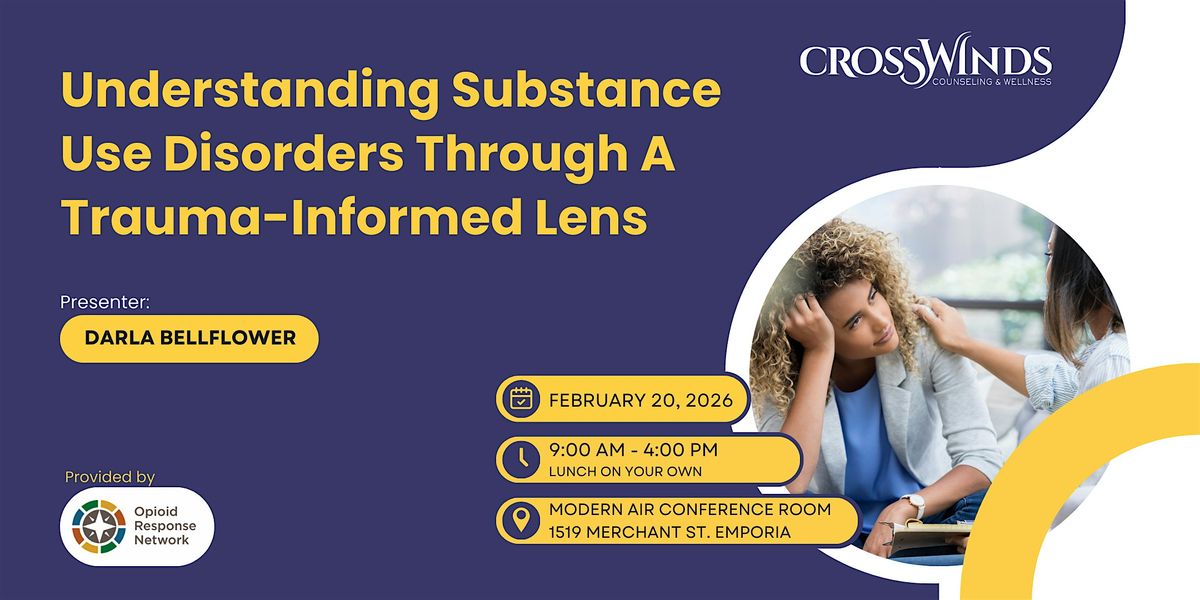 Understanding Substance Use Disorders Through a Trauma-Informed Lens