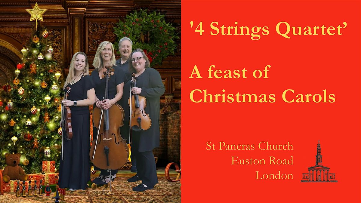 A feast of Christmas Carols with the '4 Strings Quartet’, 21 December | Event in London | AllEvents