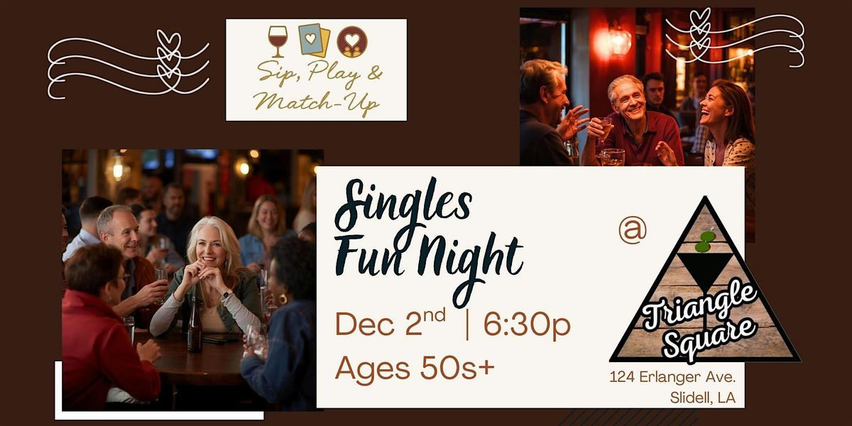 Singles Fun Night Ages 50s+ ~  Slidell, LA @Triangle Square, 2 December | Event in Slidell | AllEvents